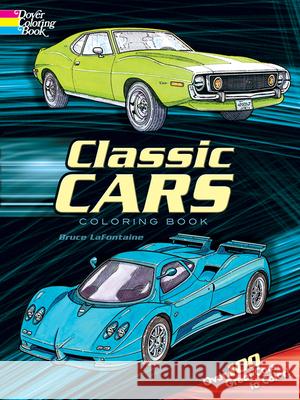 Classic Cars Coloring Book Bruce LaFontaine 9780486460673 Dover Publications Inc. - książka