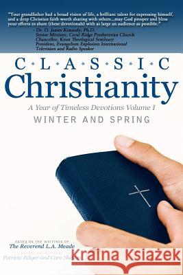 Classic Christianity A Year of Timeless Devotions Volume I: Winter and Spring Ediger, Patricia 9781944023003 Artumitze, a Division of Classic Christianity - książka
