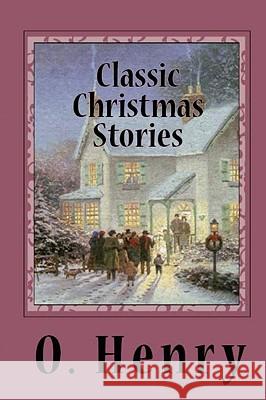 Classic Christmas Stories O. Henry Nathaniel Hawthorne James Joyce 9780982499429 Ancient Wisdom Publications - książka