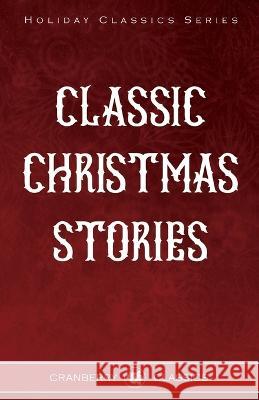 Classic Christmas Stories George MacDonald Hans Christian Andersen Fyodor Dostoevsky 9781953279125 Cranberry Classics - książka