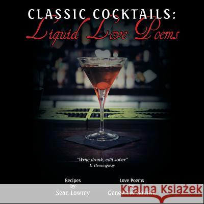 Classic Cocktails: Liquid Love Poems Genevieve Sourile 9781504300636 Balboa Press Australia - książka
