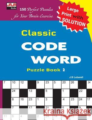 Classic Code Word Puzzle Book J. S. Lubandi 9781727133455 Createspace Independent Publishing Platform - książka