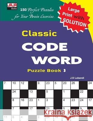 Classic Code Word Puzzle Book J. S. Lubandi 9781727133561 Createspace Independent Publishing Platform - książka
