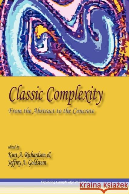 Classic Complexity: From the Abstract to the Concrete Richardson, Kurt A. 9780984216499 Isce Publishing - książka