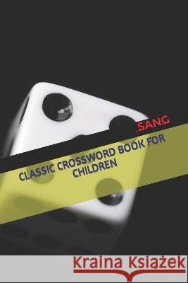 Classic Crossword Book for Children Jatin Sang 9798351200095 Independently Published - książka