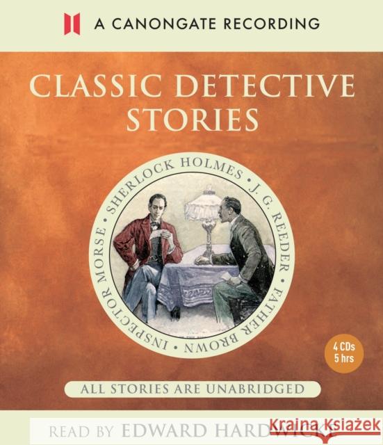 Classic Detective Stories Sir Arthur Conan Doyle, G. K. Chesterton, Colin Dexter, Muriel Spark, Edward Hardwicke 9781904605317 Canongate Books - książka