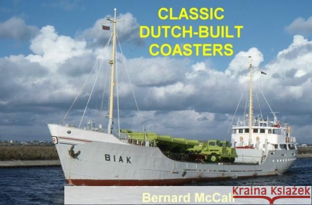 Classic Dutch-Built Coasters Bernard McCall   9781902953687 Bernard McCall - książka