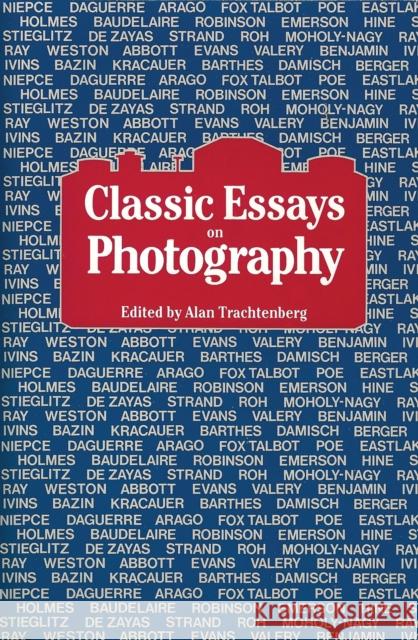 Classic Essays on Photography Alan Trachtenberg 9780918172082 Leete's Island Books,U.S. - książka