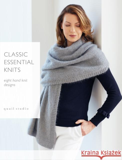 Classic Essential Knits: 8 hand knit designs by Quail Studio Quail Studio   9780993590856 Quail Publishing - książka