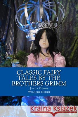 Classic Fairy Tales by the Brothers Grimm Jacob Grimm Wilhem Grimm 9781725505117 Createspace Independent Publishing Platform - książka