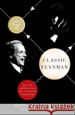 Classic Feynman: All the Adventures of a Curious Character [With CD] Richard Phillips Feynman Ralph Leighton 9780393061321 W. W. Norton & Company - książka