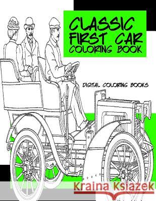 Classic First Cars Coloring Book Digital Coloring Books 9781974034574 Createspace Independent Publishing Platform - książka