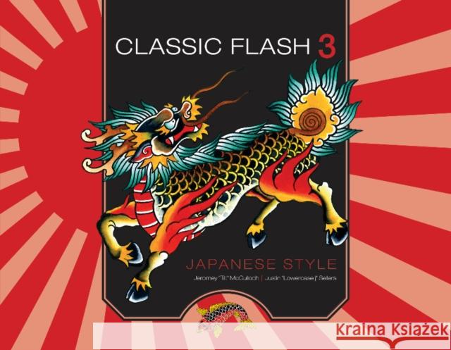 Classic Flash 3: Japanese Style Jeromey McCulloch Justin Sellers 9780764351006 Schiffer Publishing - książka