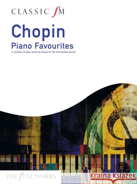 Classic FM: Chopin Piano Favourites  9780571534616 FABER MUSIC - książka