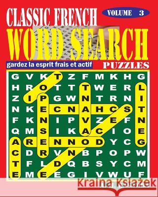 CLASSIC FRENCH Word Search Puzzles. Vol. 3 Kasamba, A. M. 9781540628978 Createspace Independent Publishing Platform - książka