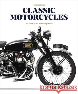 Classic Motorcycles: A Century of Masterpieces Simon d 9781788840248 Acc Art Books - książka