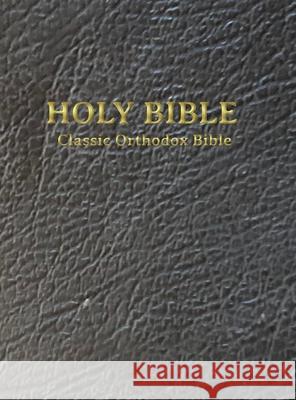 Classic Orthodox Bible Christos Jonathan Seth Hayward, Sir Lancelot Brenton, King James Version Translators 9781087868820 Jonathan Hayward - książka