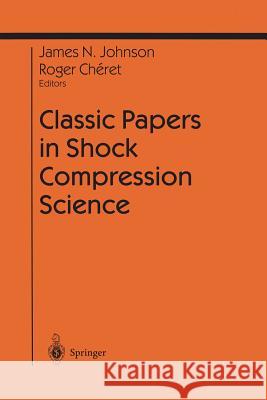 Classic Papers in Shock Compression Science James N. Johnson Roger Cheret 9781461274612 Springer - książka