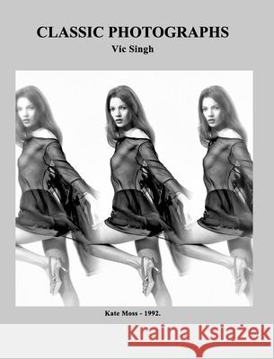 Classic Photographs: Vic Singh Singh, Vic 9781034847632 Blurb - książka