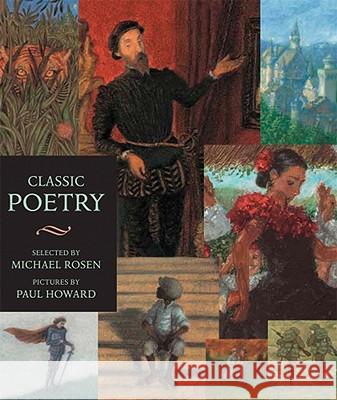 Classic Poetry: Candlewick Illustrated Classic Michael Rosen Paul Howard 9780763642105 Candlewick Press (MA) - książka