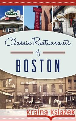 Classic Restaurants of Boston Zachary Lamothe 9781540250223 History PR - książka