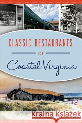 Classic Restaurants of Coastal Virginia Patrick Evans-Hylton 9781467140171 History Press - książka