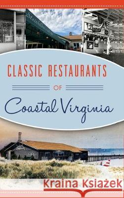 Classic Restaurants of Coastal Virginia Patrick Evans-Hylton 9781540239303 History Press Library Editions - książka