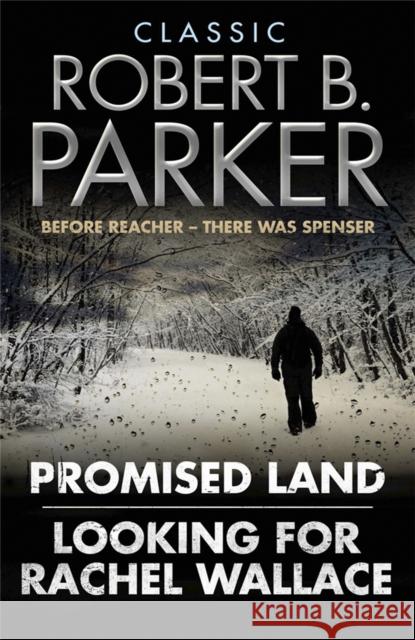 Classic Robert B. Parker: Looking for Rachel Wallace; Promised Land Robert B. Parker 9781849162890  - książka