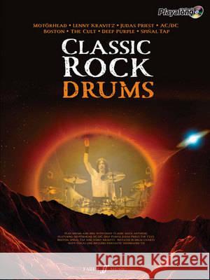 Classic Rock Authentic Drums Playalong Various Contributors 9780571529926 FABER MUSIC LTD - książka
