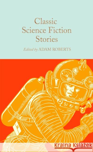 Classic Science Fiction Stories Various 9781529069075 MacMillan Collector's Library - książka