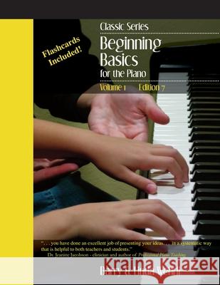 Classic Series: Volume 1 Beginning Basics for the Piano: Edition 7 Linda Ruth Wehrli, Barry Michael Wehrli 9781475120110 Createspace Independent Publishing Platform - książka