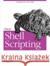 Classic Shell Scripting Arnold Robbins 9780596005955 O'Reilly Media