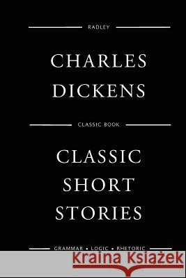 Classic Short Stories Mr Charles Dickens 9781545557457 Createspace Independent Publishing Platform - książka