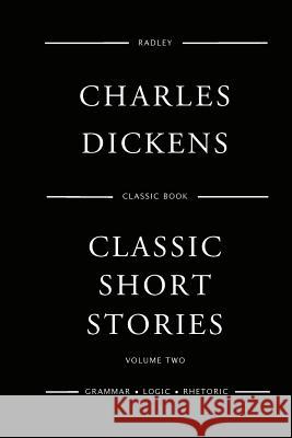 Classic Short Stories - Volume Two Mr Charles Dickens 9781545558072 Createspace Independent Publishing Platform - książka