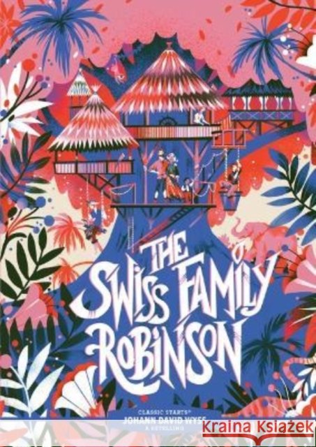 Classic Starts®: The Swiss Family Robinson Johann David Wyss 9781454945338 Union Square & Co. - książka