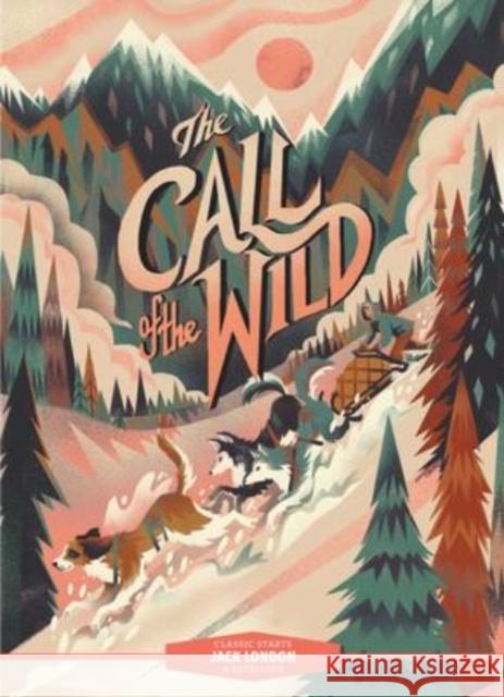 Classic Starts®: The Call of the Wild Jack London 9781454945307 Union Square & Co. - książka