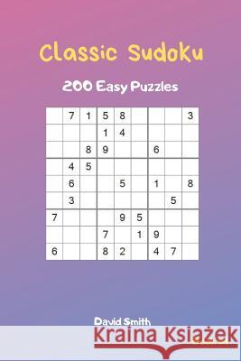 Classic Sudoku - 200 Easy Puzzles Vol.1 David Smith 9781794582248 Independently Published - książka