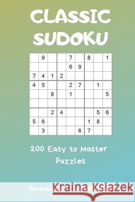 Classic Sudoku - 200 Easy to Master Puzzles Vol.5 David Smith 9781794582323 Independently Published - książka
