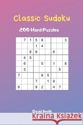 Classic Sudoku - 200 Hard Puzzles Vol.3 David Smith 9781794582293 Independently Published - książka