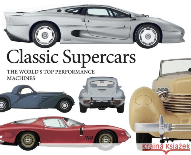 Classic Supercars: The World's Top Performance Machines Richard Gunn 9781838863302 Amber Books Ltd - książka