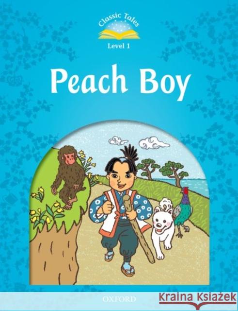 Classic Tales Level 1 Peach Boy Oxford 9780194238588 Oxford University Press - książka