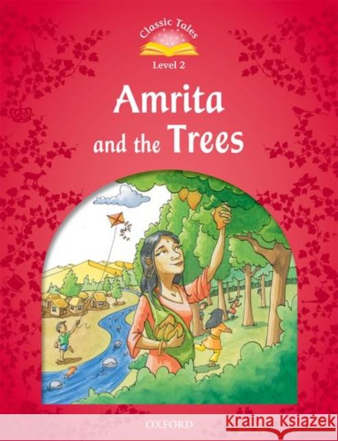 Classic Tales: Level 2: Amrita and the Trees Arengo, Sue 9780194238908 Oxford University Press - książka