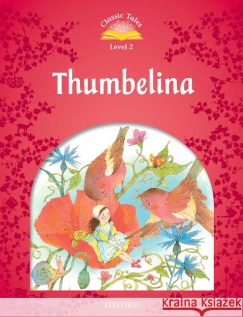 Classic Tales: Level 2: Thumbelina Arengo, Sue 9780194239189 Oxford University Press - książka