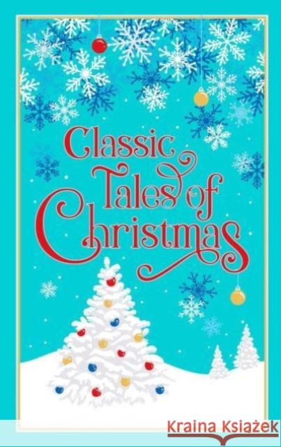 Classic Tales of Christmas Editors of Canterbury Classics           Ken Mondschein 9781645178637 Canterbury Classics - książka