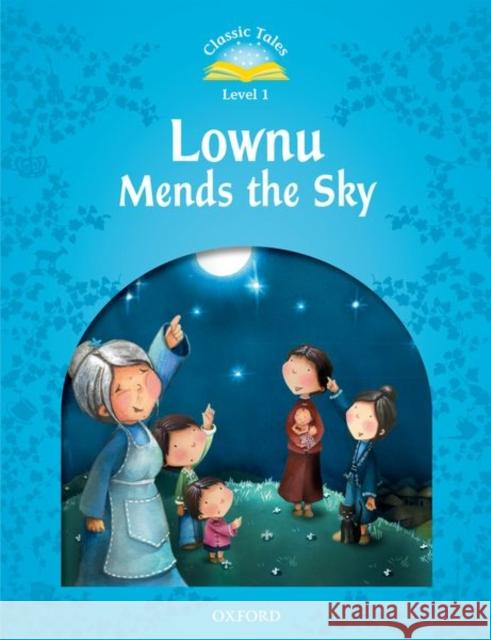 Classic Tales Second Edition: Level 1: Lownu Mends the Sky  9780194238502  - książka