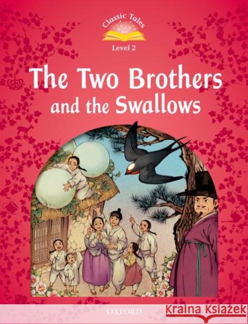Classic Tales Second Edition: Level 2: The Two Brothers and the Swallows  Bladon, Rachel 9780194100137 Classic Tales Second Edition - książka