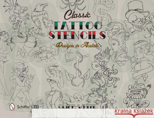 Classic Tattoo Stencils Designs in Acetate White, Cliff 9780764349997  - książka