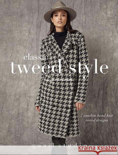 Classic Tweed Style: 7 Timeless Hand Knit Tweed Designs QUAIL STUDIO 9781916244535 Daco Technology Ltd - książka