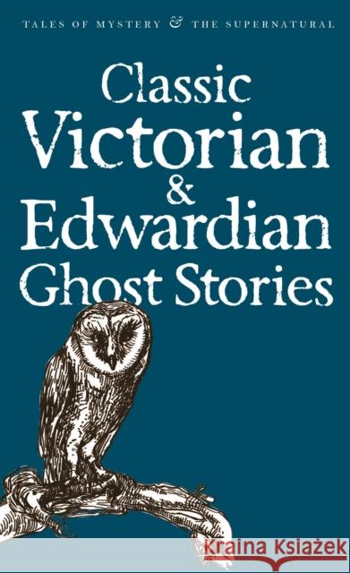 Classic Victorian & Edwardian Ghost Stories Rex Collings 9781840220667 Wordsworth Editions Ltd - książka