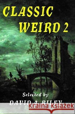 Classic Weird 2 J. Sheridan L E. F. Benson Vernon Lee 9780993288845 Parallel Universe Publications - książka